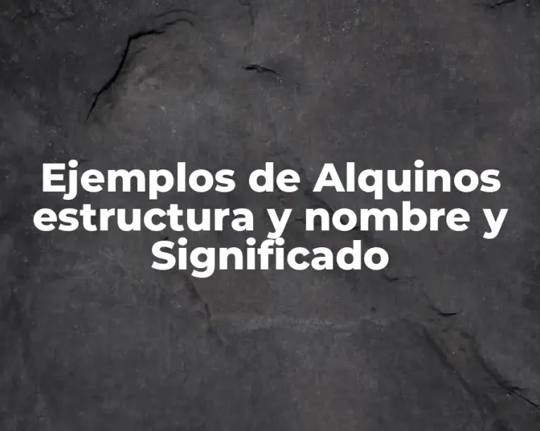 Ejemplos de Alquinos estructura y nombre y Significado