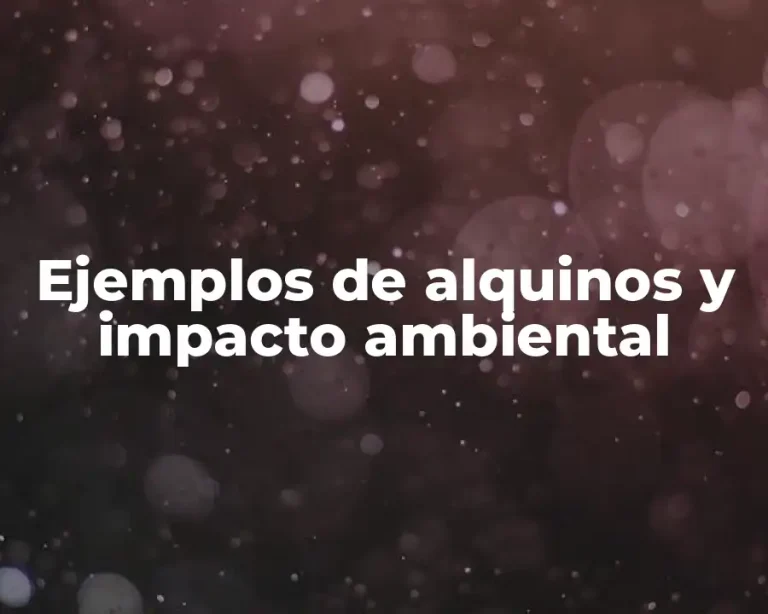 Ejemplos de alquinos y impacto ambiental