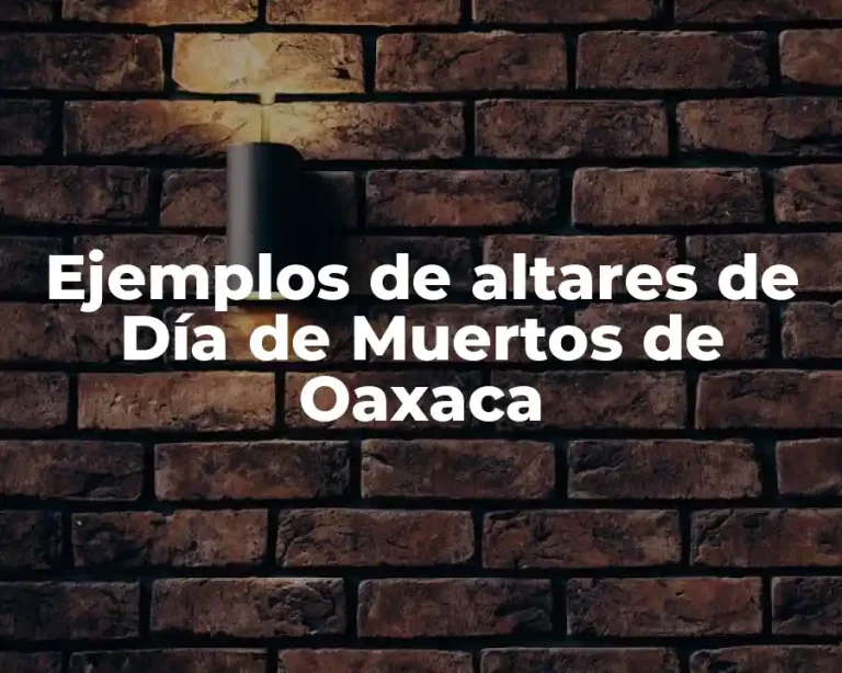 Ejemplos de altares de Día de Muertos de Oaxaca
