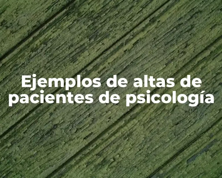 Ejemplos de altas de pacientes de psicología