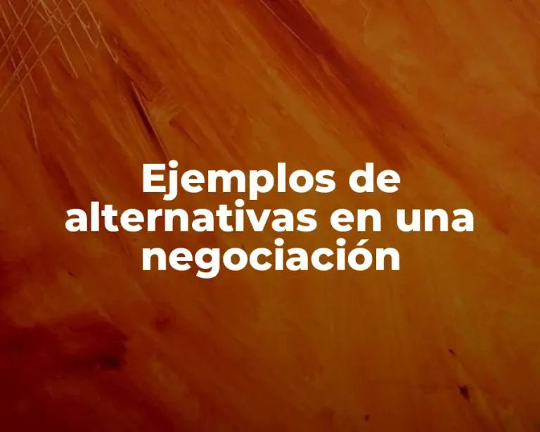 Ejemplos de alternativas en una negociación