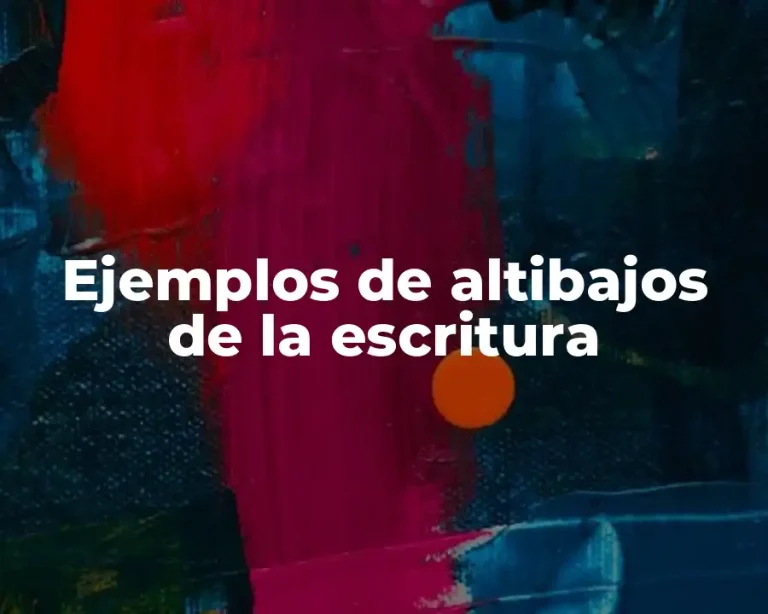 Ejemplos de altibajos de la escritura