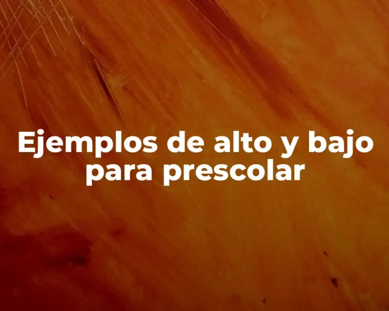 Ejemplos de alto y bajo para prescolar