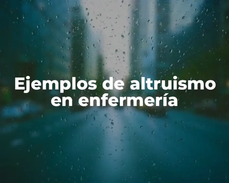 Ejemplos de altruismo en enfermería