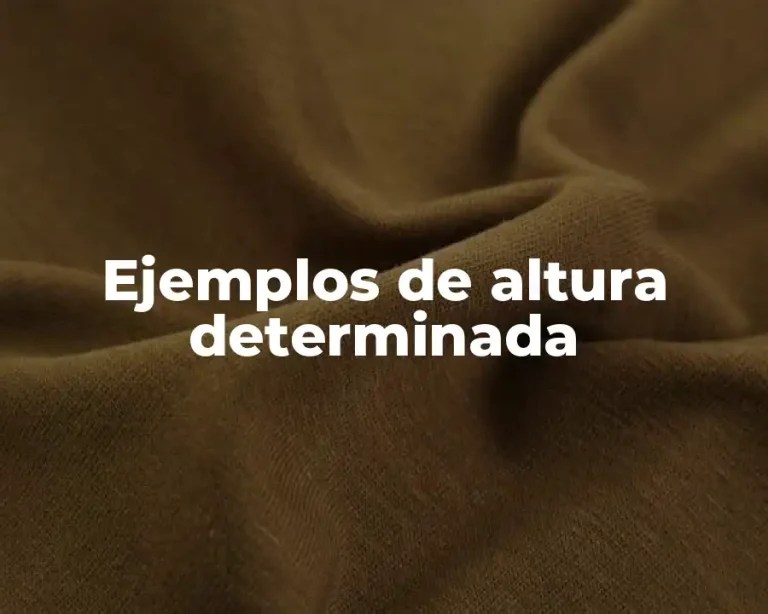 Ejemplos de altura determinada