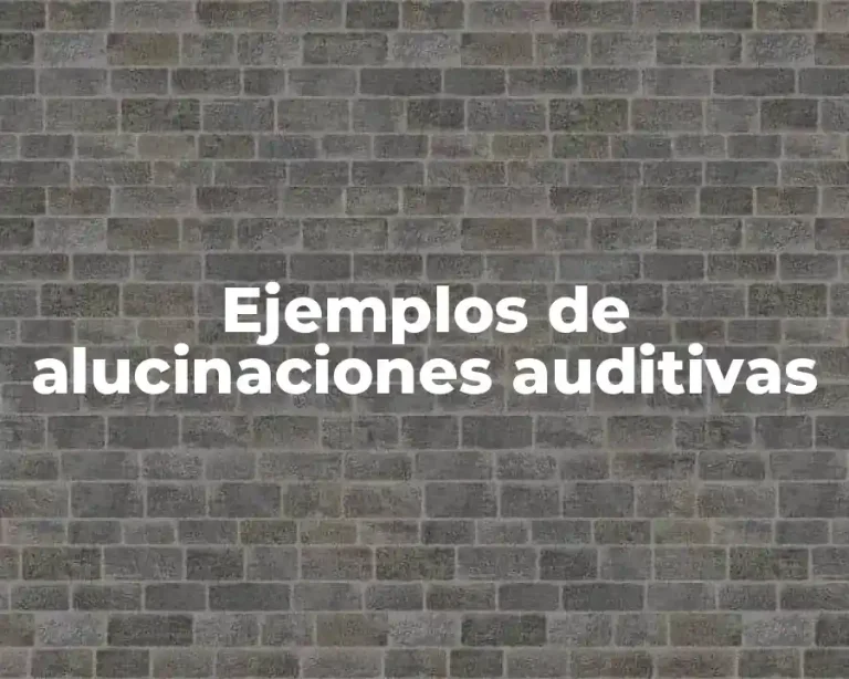 Ejemplos de alucinaciones auditivas