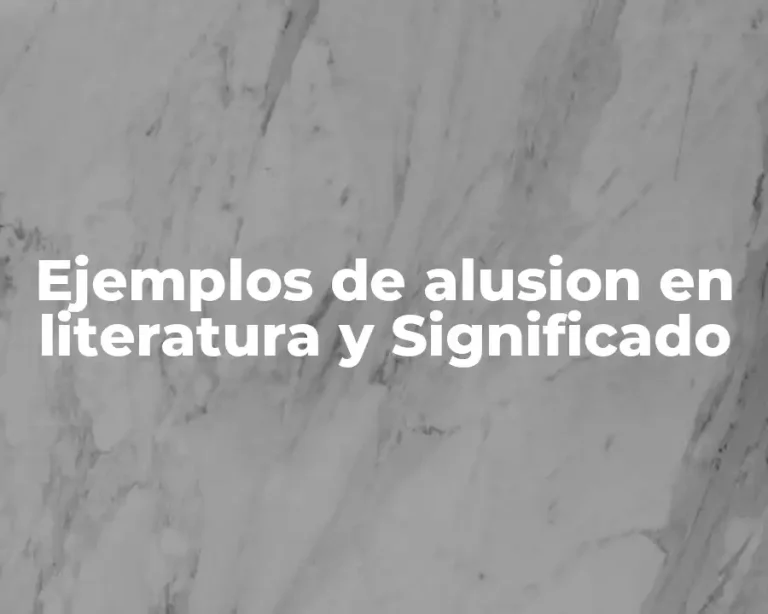 Ejemplos de alusion en literatura y Significado