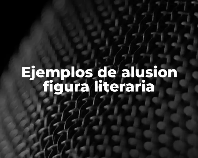 Ejemplos de alusion figura literaria