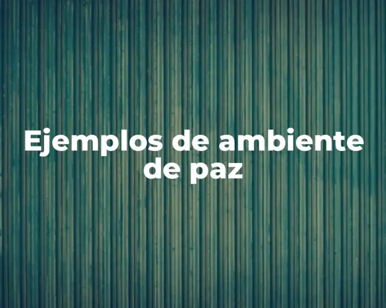Ejemplos de ambiente de paz