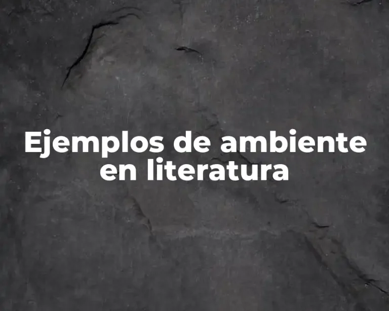 Ejemplos de ambiente en literatura