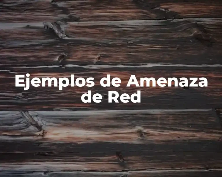 Ejemplos de Amenaza de Red