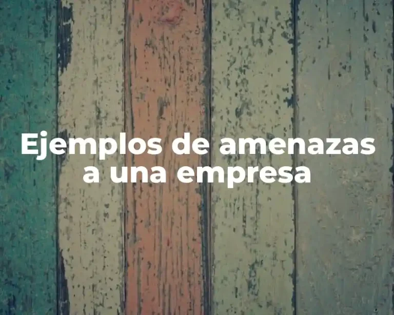 Ejemplos de amenazas a una empresa