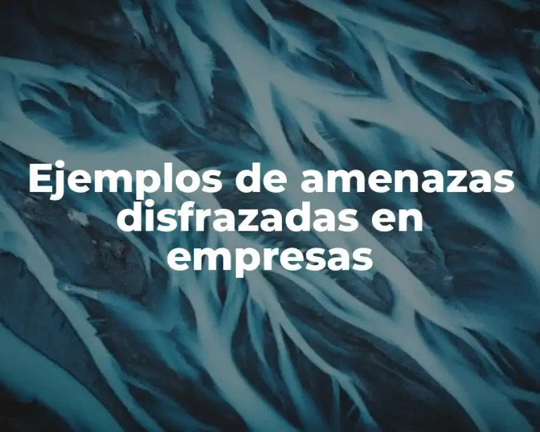 Ejemplos de amenazas disfrazadas en empresas