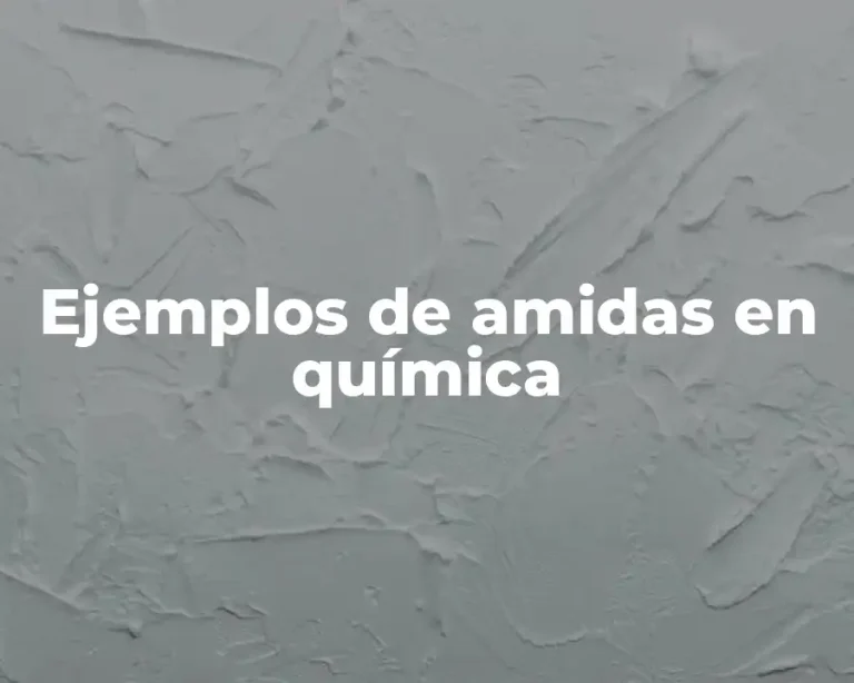 Ejemplos de amidas en química