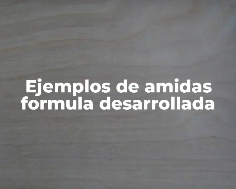Ejemplos de amidas formula desarrollada