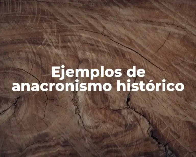 Ejemplos de anacronismo histórico