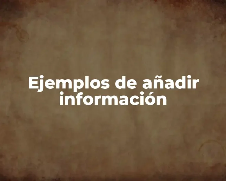 Ejemplos de añadir información
