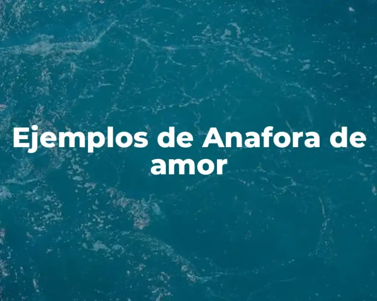 Ejemplos de Anafora de amor