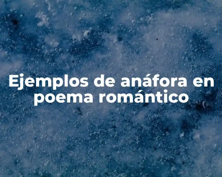 Ejemplos de anáfora en poema romántico