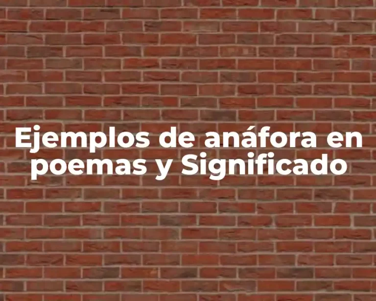 Ejemplos de anáfora en poemas y Significado