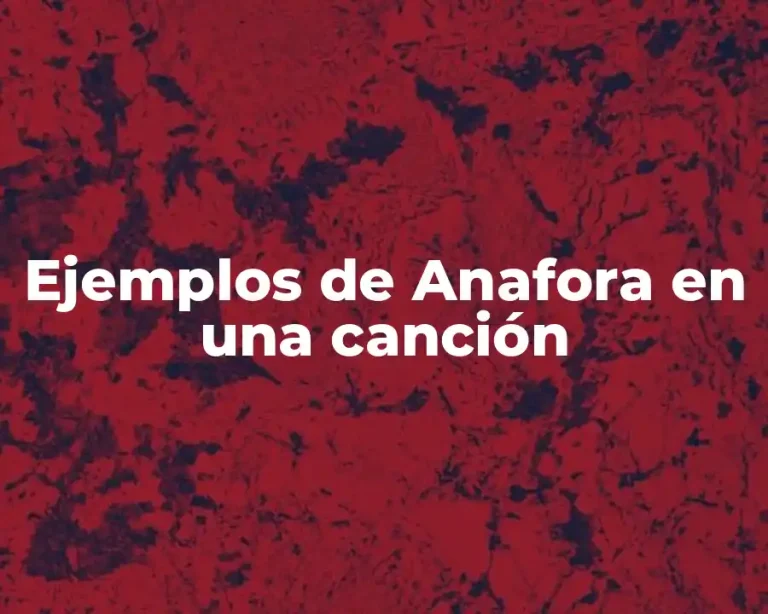 Ejemplos de Anafora en una canción