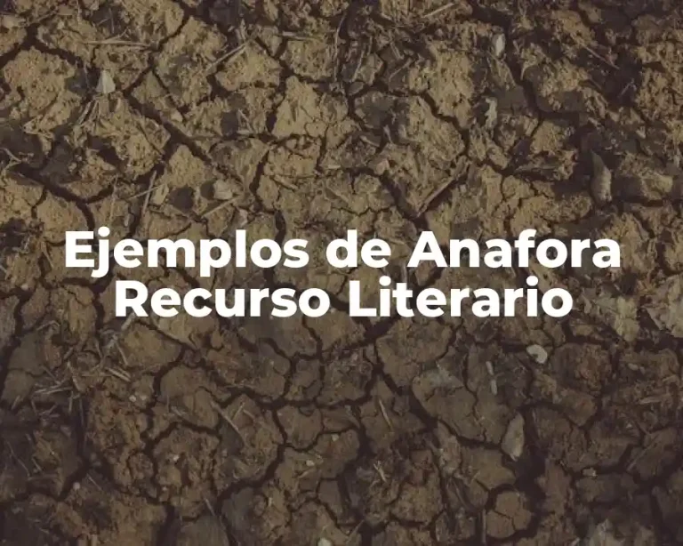 Ejemplos de Anafora Recurso Literario