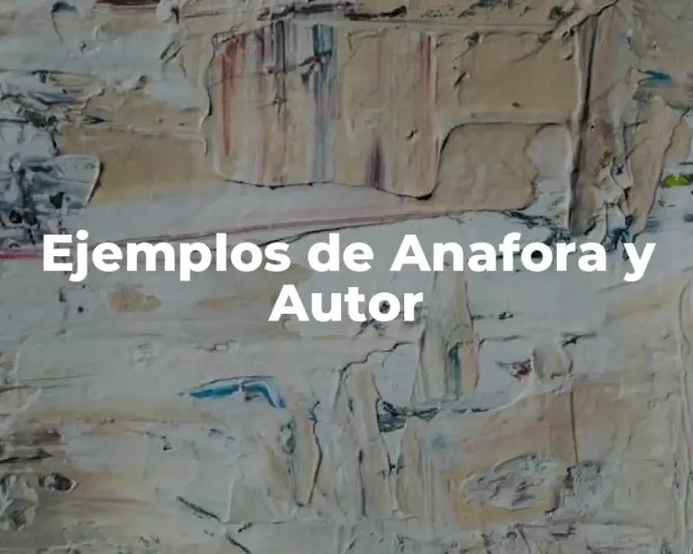 Ejemplos de Anafora y Autor