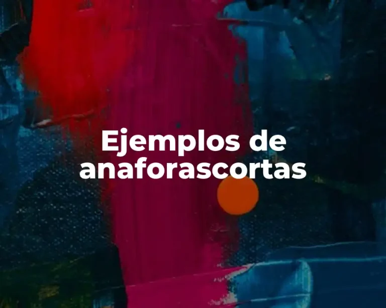 Ejemplos de anaforascortas