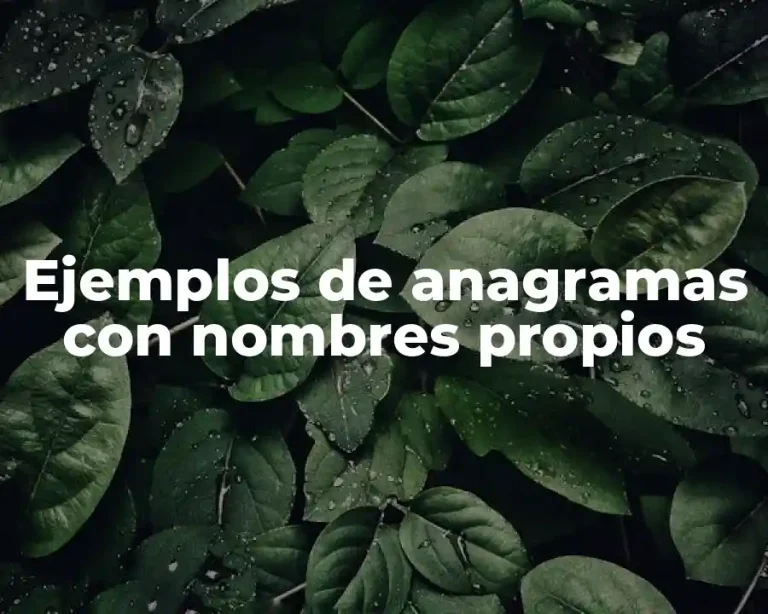 Ejemplos de anagramas con nombres propios