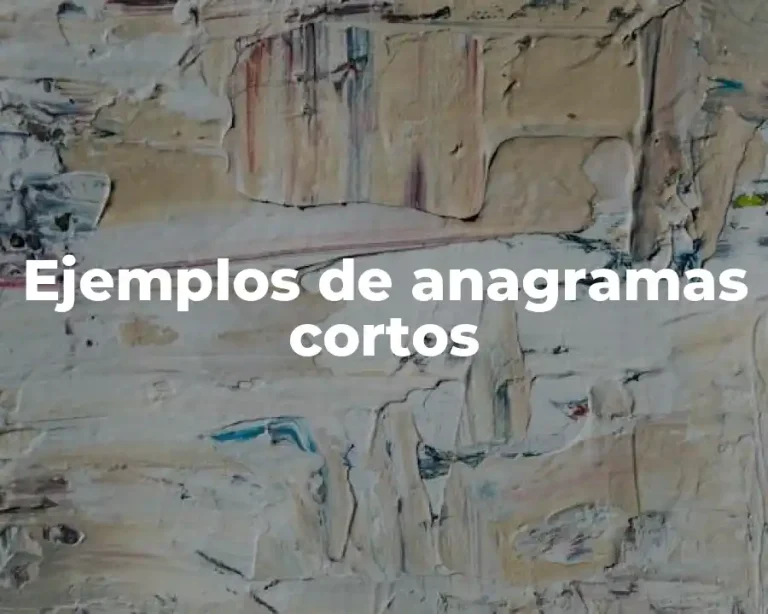 Ejemplos de anagramas cortos