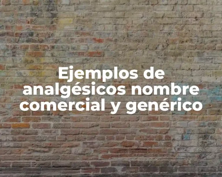 Ejemplos de analgésicos nombre comercial y genérico