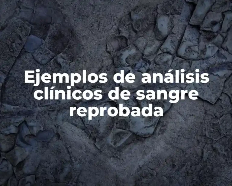 Ejemplos de análisis clínicos de sangre reprobada