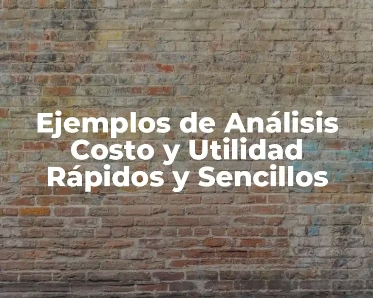 Ejemplos de Análisis Costo y Utilidad Rápidos y Sencillos