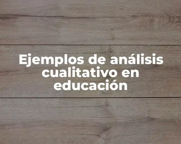Ejemplos de análisis cualitativo en educación