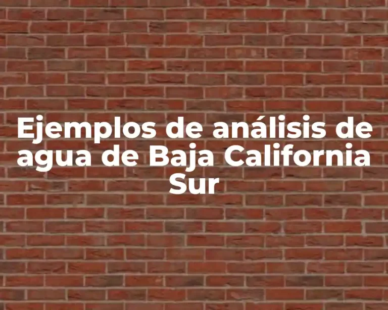 Ejemplos de análisis de agua de Baja California Sur