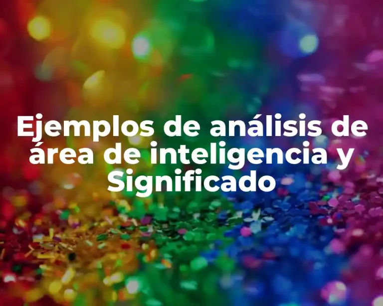 Ejemplos de análisis de área de inteligencia y Significado