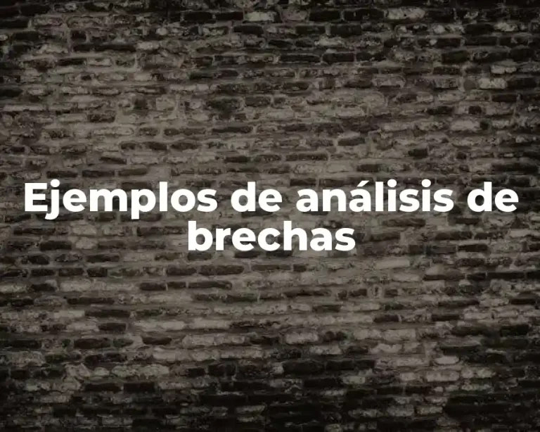 Ejemplos de análisis de brechas