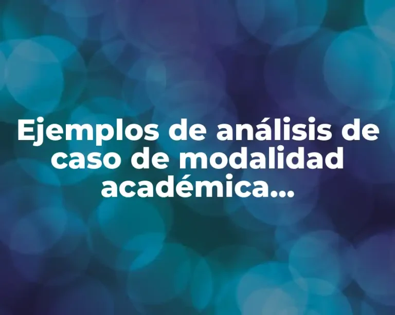 Ejemplos de análisis de caso de modalidad académica departamental