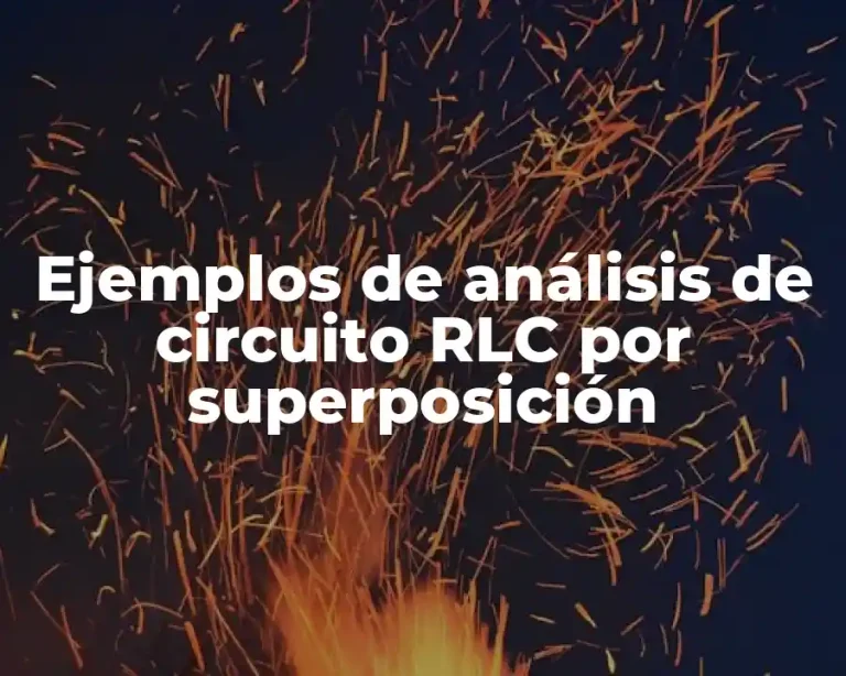 Ejemplos de análisis de circuito RLC por superposición