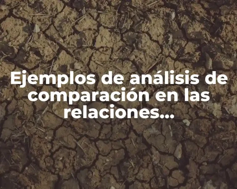 Ejemplos de análisis de comparación en las relaciones internacionales