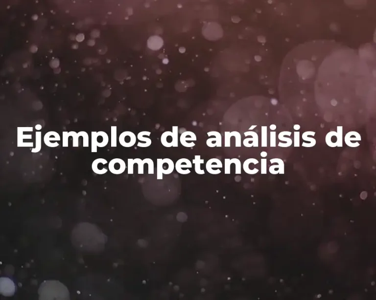 Ejemplos de análisis de competencia