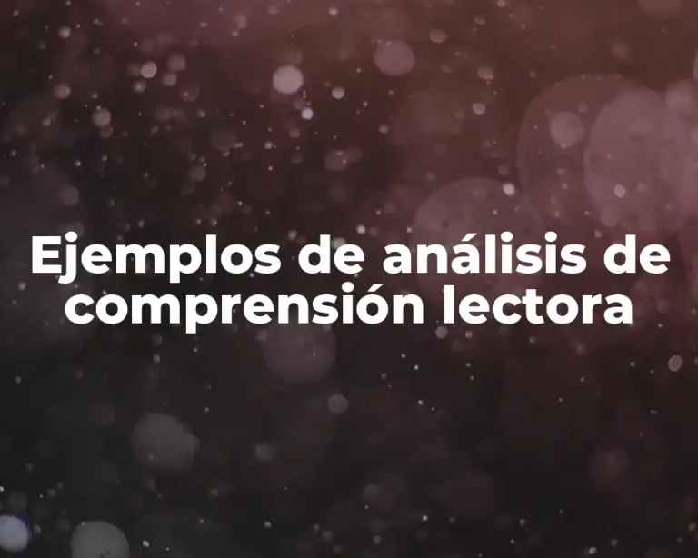 Ejemplos de análisis de comprensión lectora