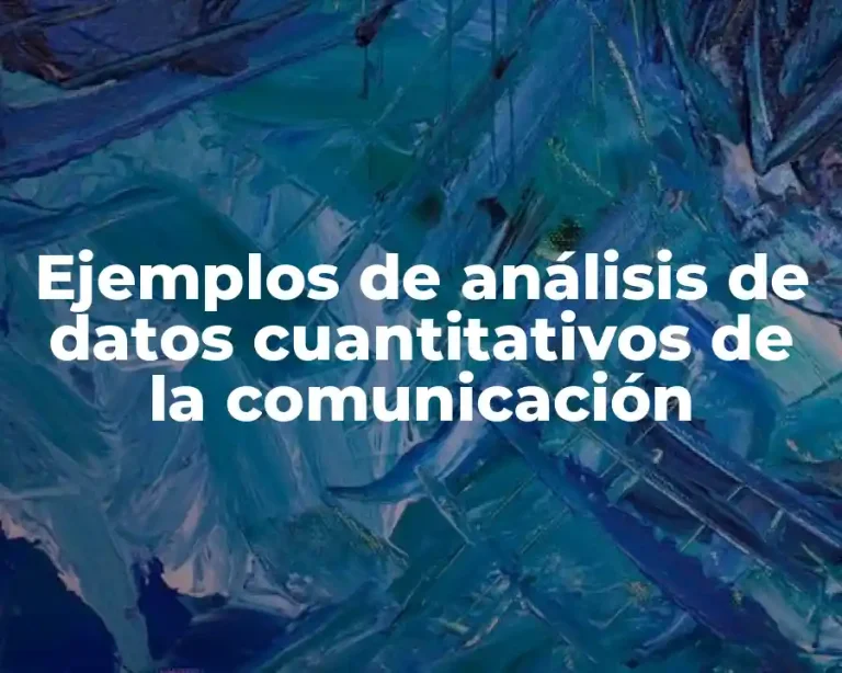 Ejemplos de análisis de datos cuantitativos de la comunicación