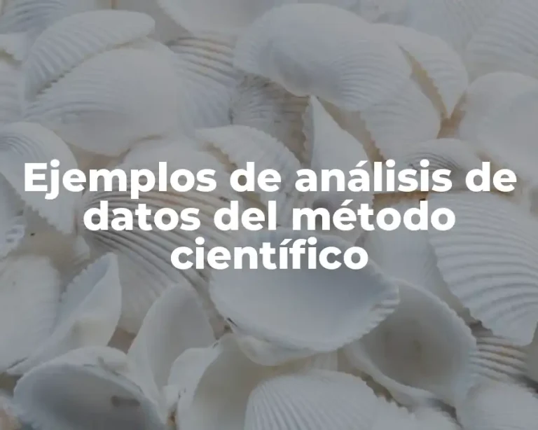 Ejemplos de análisis de datos del método científico