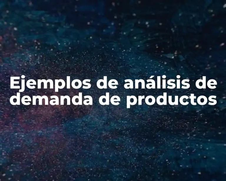 Ejemplos de análisis de demanda de productos