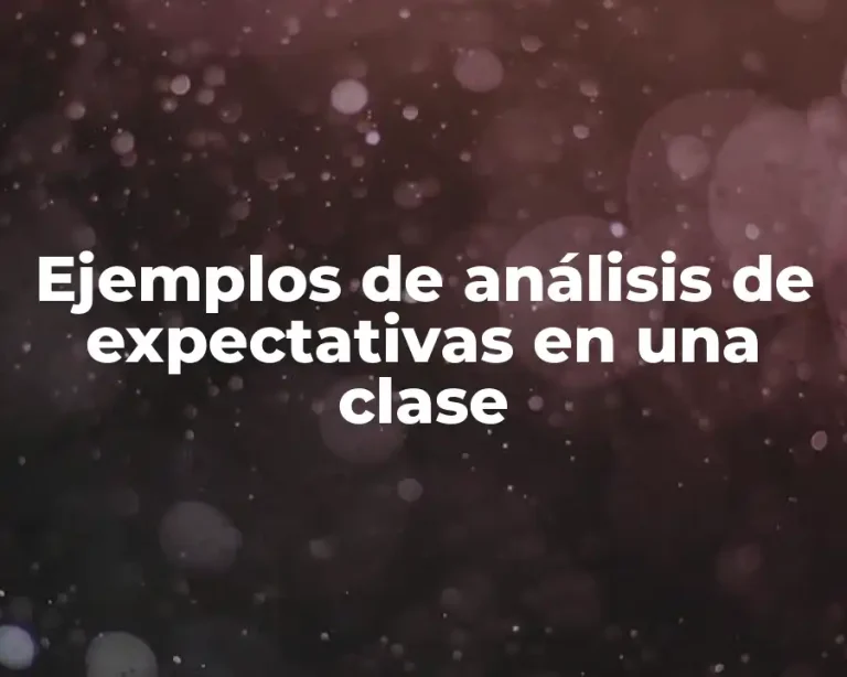 Ejemplos de análisis de expectativas en una clase