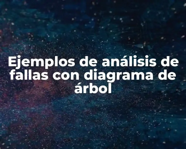 Ejemplos de análisis de fallas con diagrama de árbol