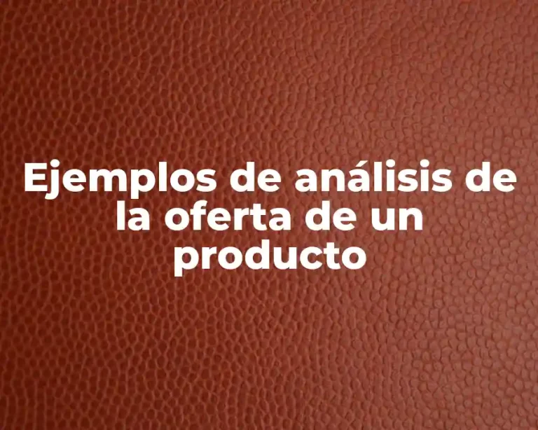 Ejemplos de análisis de la oferta de un producto