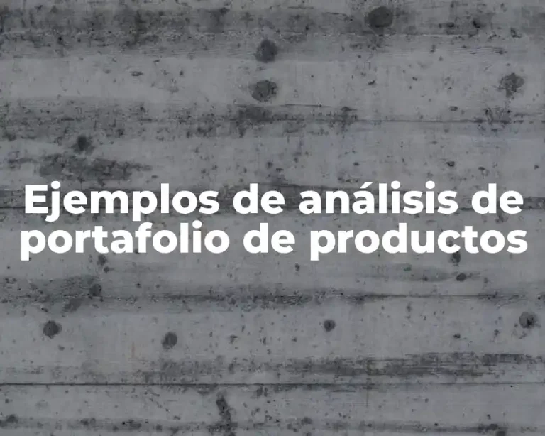 Ejemplos de análisis de portafolio de productos