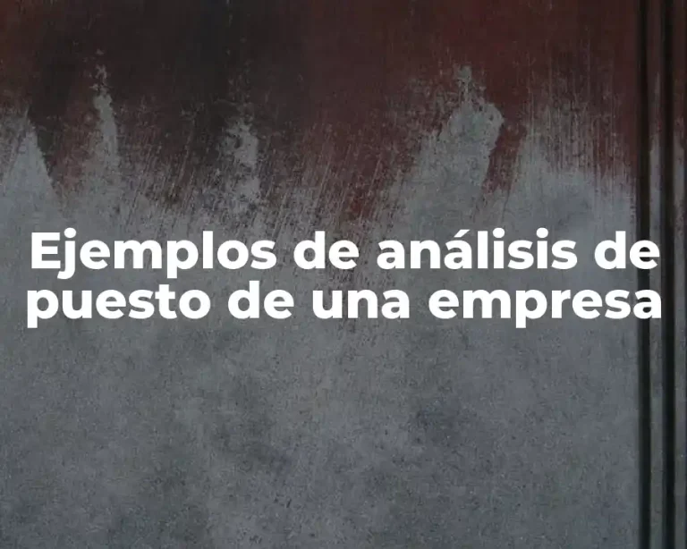 Ejemplos de análisis de puesto de una empresa